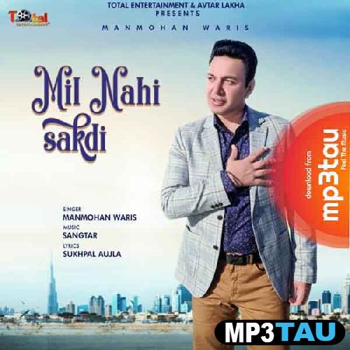 Mil-Nahi-Sakdi Manmohan Waris mp3 song lyrics